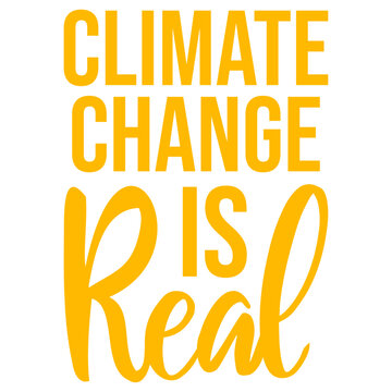 Climate Change Is Real &ndash; a clear, unapologetic statement for science believers, environmental activists and anyone who thinks facts should not be up for debate. Wear the truth with confidence.