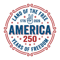 Naklejka premium Land of the Free America 250 Years of Freedom Patriotic Badge Design