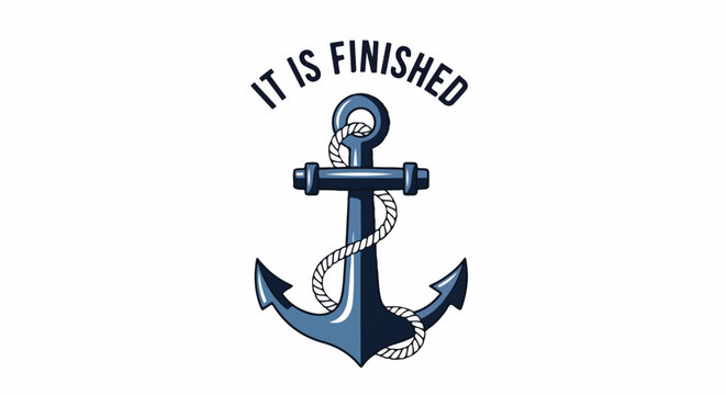Anchor with rope and text "It Is Finished", symbol of hope, steadfastness, and completion