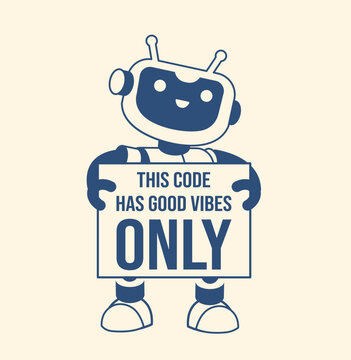Cute AI robot holding a &ldquo;Good Vibes Code&rdquo; sign, celebrating joyful programming. Childlike cartoon style great for tech creativity, developer motivation and modern coding culture.