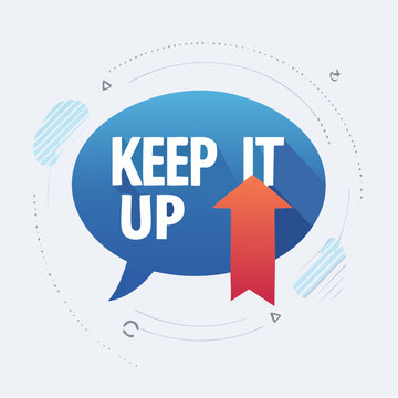 Keep It Up Motivational Message with Upward Arrow