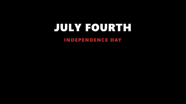 A simple text design with the words July Fourth Independence Day on a black backdrop