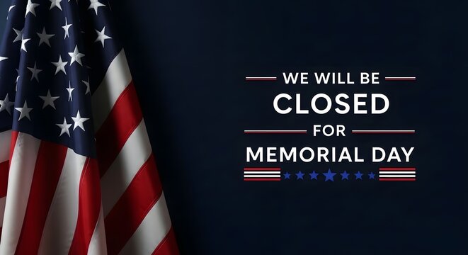 We will be closed for memorial day sign with american flag