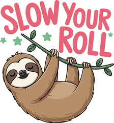 Obraz premium Funny Sloth Slow Living Motivational Quote Graphic 