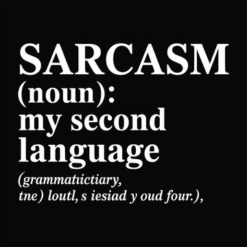 Sarcasm definition text my second language quote dictionary
