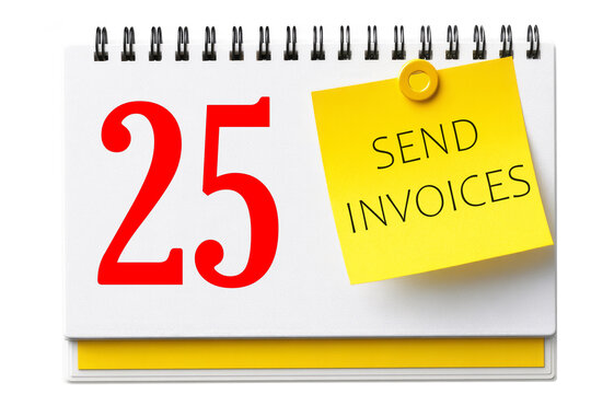 A calendar page with a date of the 25th and an attached yellow note with the text SEND INVOICES. Business finance concept