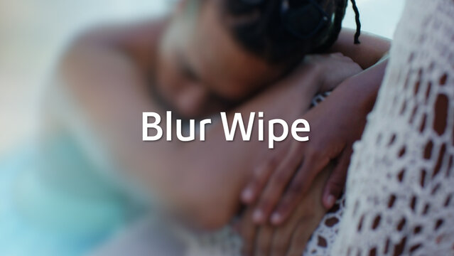 Blur Wipe Transitions