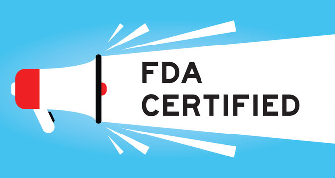 Color megaphone icon with word FDA certified in white banner on blue background
