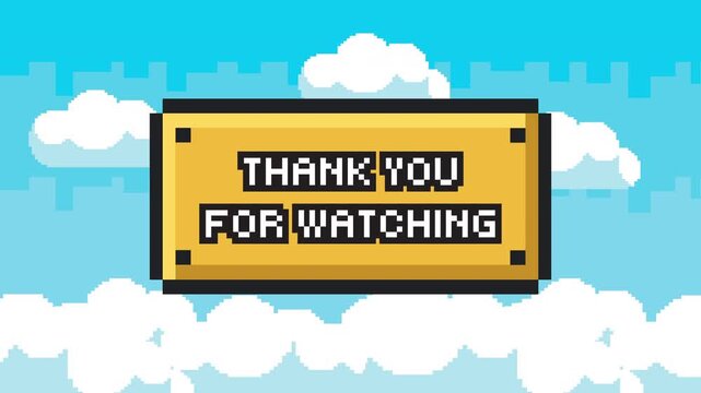 Pixel art thank you for watching sign floating in bright blue sky with clouds retro arcade style end screen ProRes 4K 60fps