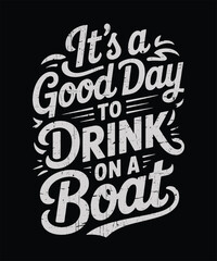 Obraz premium It's a Good Day to Drink Beer - bold distressed typography poster design on black background for home bar decor, restaurant wall art and cafe branding