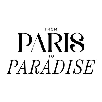 High-quality vector illustration featuring "From Paris to Paradise" in a luxury serif font with italic accents. Ideal for fashion, travel, and lifestyle branding.
