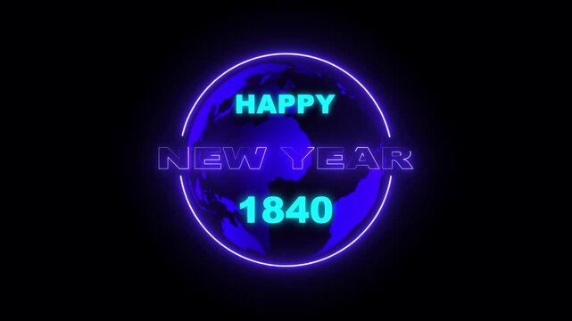 Neon circular globe animation with happy new year 1840 text 4k. Futuristic 1840 new year typography with glowing earth sphere.