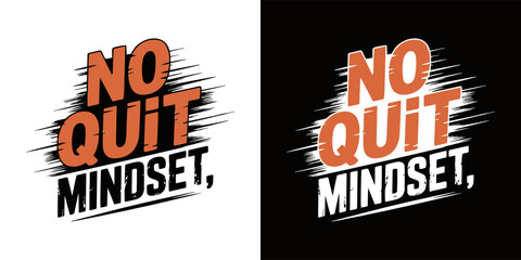Motivational typography design featuring the powerful no quit mindset slogan © Vectyx