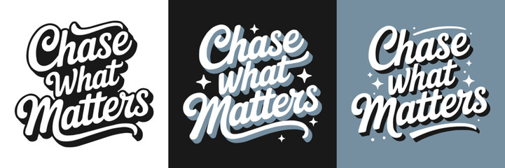 Naklejka premium Chase what matters motivational typography design for your creative projects