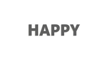 Fototapeta premium Minimalist monochrome positive emotion word 
