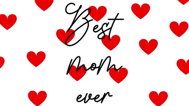Best Mom Ever with Heart Backdrop: A heartfelt declaration of love for mothers. Expressing appreciation through a heart-filled backdrop and elegant script. 