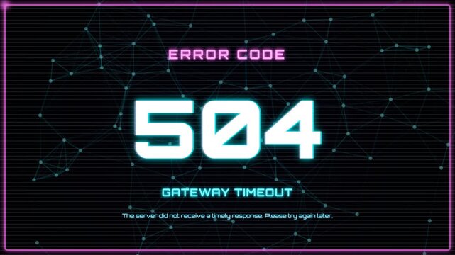 AI Error Code 504 gateway timeout animation on plexus network background with neon lights
