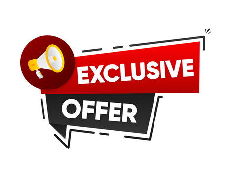 Exclusive Offer Tag. Speech bubble banner with megaphone. Sale price sign. Exclusive Offer chat speech message. Vector illustration.