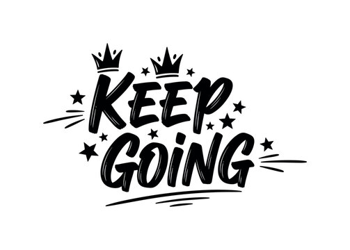 Keep Going. lettering and all elements in black. Vector style. White background. Pure white background. Perfect isolation and visual consistency. Dynamic