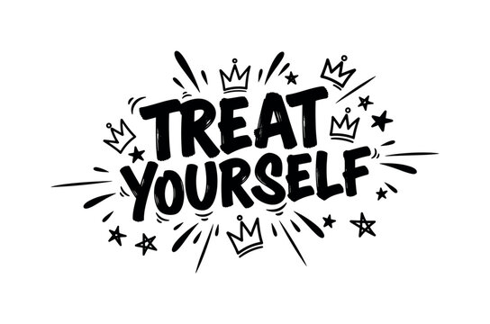 Treat Yourself. lettering and all elements in black. Vector style. White background. Pure white background. Perfect isolation and visual consistency. Dynamic