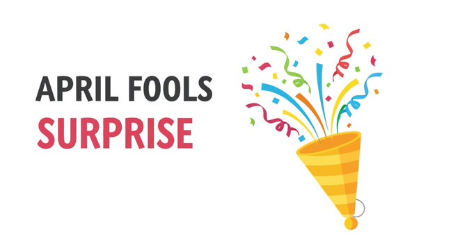 April Fools Surprise with a colorful party popper and flying confetti.