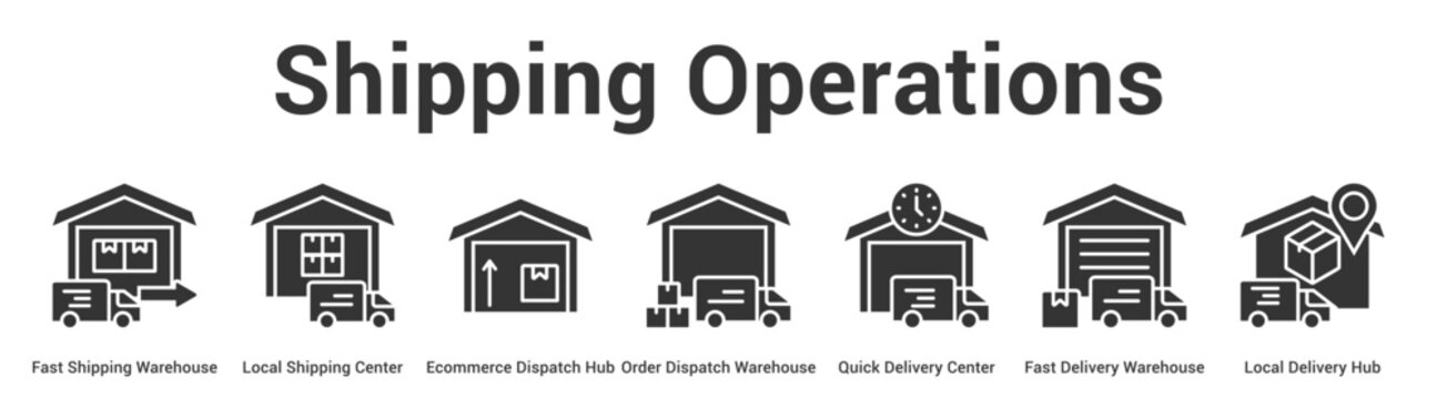 Shipping Operations web banner icon set vector illustration concept for business with icon of Fast Shipping Warehouse, Local Shipping Center, Ecommerce Dispatch Hub, Order Dispatch Warehouse, Qu.
