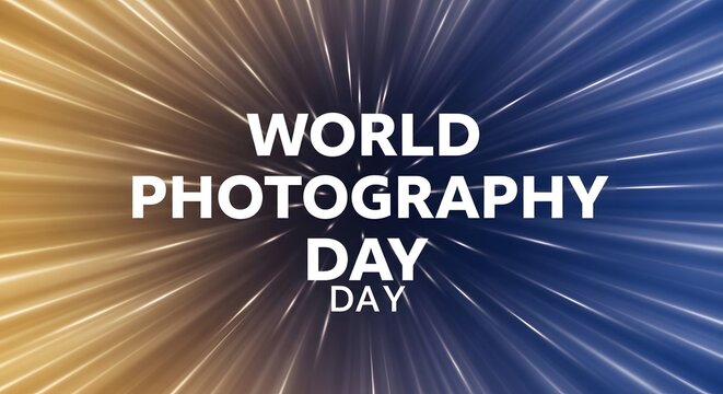 World Photography Day Bold World Photography Day text against a dynamic background of glowing golden and blue light rays