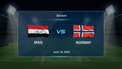 Iraq vs Norway football match scoreboard with illuminated arena background. © magr80