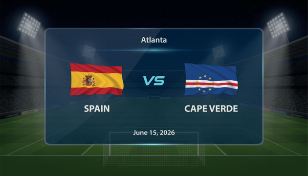 Spain vs Cape Verde football match scoreboard with illuminated arena background.