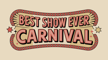 Vintage carnival sign with retro typography and decorative border on a beige background high quality professional © Roxxxxxxxxx