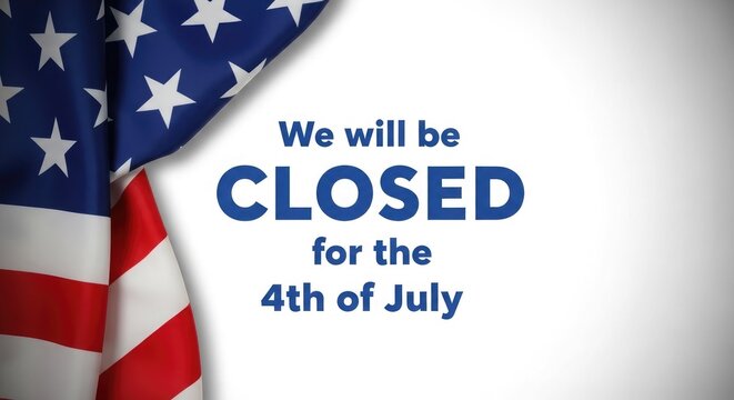 Independence day closure notice 4th of july holiday hours
