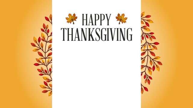 Happy thanksgiving greeting animation with autumn leaf branches on white and orange background.