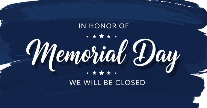 Memorial day closure notice honoring fallen heroes