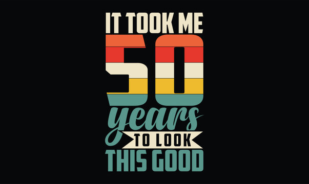 50 years old retro typography birthday t shirt design