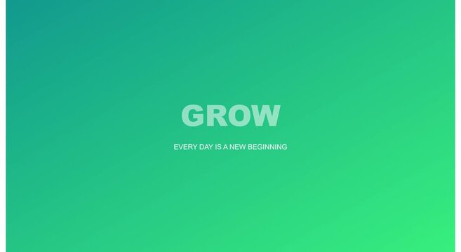 Grow every day is a new beginning motivational typography animation