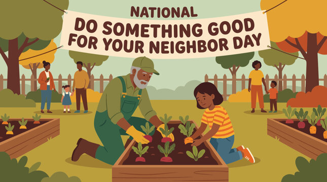 Community gardening for National Do Something Good For Your Neighbor Day
