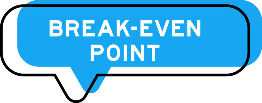 Speech banner and blue shade with word break even point on white background