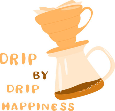 Minimal coffee illustration with a stylish pour over dripper and the phrase Drip by Drip Happiness. Soft earthy colors and clean composition create a modern cozy atmosphere perfect for cafe posters