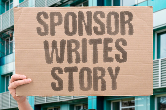 "Sponsor Writes Story" Brand-funded editorial content distorts coverage framing to protect advertiser commercial and reputational interests. BRANDFUNDED. DISTORTS. COVERAGE. COMMERCIAL. REPUTATIONAL.