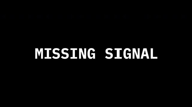 Minimal black background with bold white &ldquo;Missing Signal&rdquo; text, representing communication failure and digital error concepts