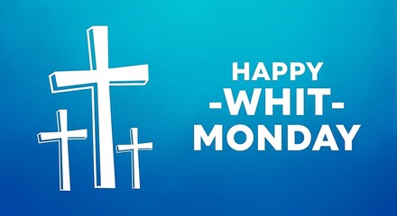 Happy Whit Monday religious greeting card, three white Christian crosses on blue background, Pentecost Monday celebration banner