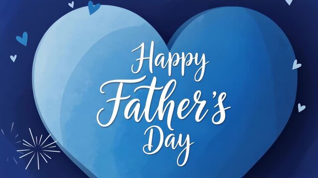 Blue heart greeting with happy fathers day script lettering, small hearts and fireworks on a dark blue background; slow pan and subtle zoom animation