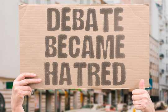 "Debate Became Hatred" Contemporary political discourse has shifted from rational argument to performative tribal contempt. CONTEMPORARY. SHIFTED. RATIONAL. PERFORMATIVE. CONTEMPT.