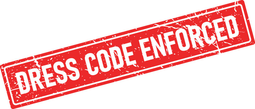 Red distressed rubber stamp graphic saying Dress Code Enforced on a white background