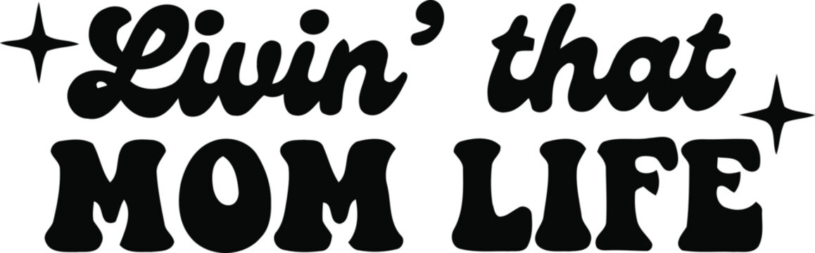 Living that mom life black text banner vector with handwritten style font