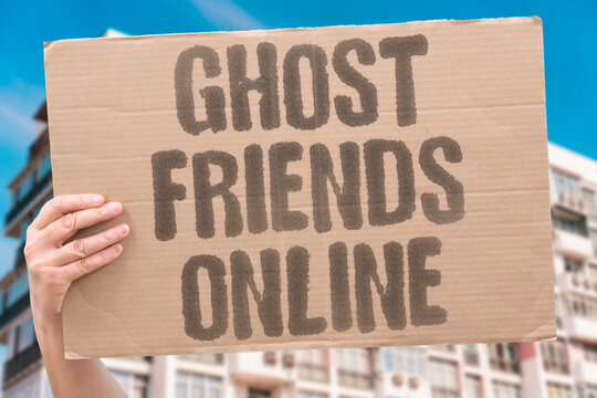 "Ghost Friends Online" Digital acquaintances rarely translate into reliable offline support networks. DIGITAL. ACQUAINTANCES. RARELY. TRANSLATE. OFFLINE.
