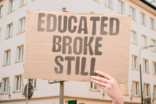 "Educated Broke Still" Graduates carry debt despite completing qualifications. GRADUATES. UNMANAGEABLE. TERTIARY. QUALIFICATIONS. COMPLETING.
