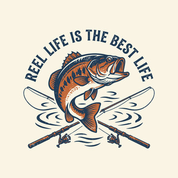 Vibrant fishing illustration featuring a large fish on crossed reels with bold text "reel life is the best life", vector