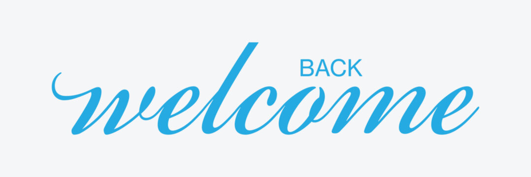 WELCOME BACK brush calligraphy banner . Vector Illustration . EPS 10 .