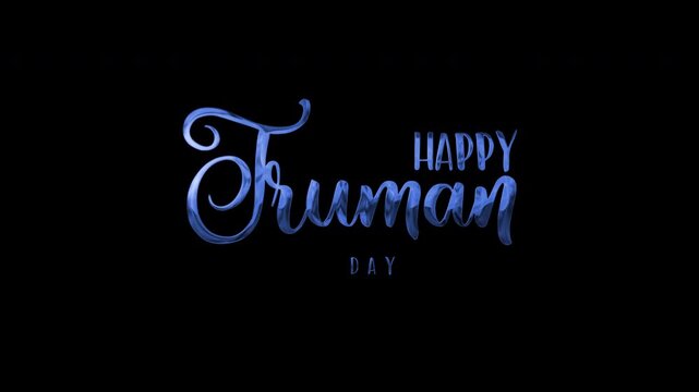 Happy truman day in elegant blue lettering on a black background. Perfect for social media graphics, event posters, or greeting cards.